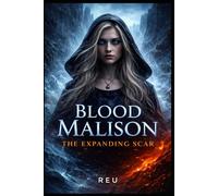 Blood Malison: The Expanding Scar (The Malison Chronicles)