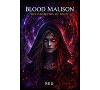 Blood Malison: The Geometry of Ruin (The Malison Chronicles)
