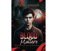 Blood Matters: The Evil of Hell and Earth Book 2