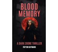 BLOOD MEMORY: A DARK CRONE THRILLER (The Rise of the Crone)