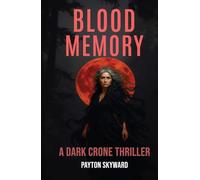 BLOOD MEMORY: A DARK CRONE THRILLER (The Rise of the Crone)