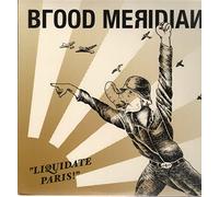Blood Meridian - Liquidate Paris! [Vinilo]