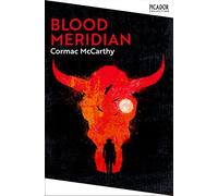 Blood Meridian: Cormac McCarthy (Picador Collection)