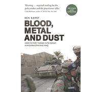 Blood, Metal and Dust: How Victory Turned into Defeat in Afghanistan and Iraq