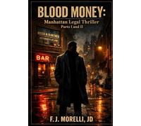 Blood Money-A Manhattan Legal Thriller Parts I & II