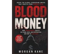 Blood Money: How the Internet Underground Became Organized Crime - and What It Cost the People Who Built It (The Operator Chronicles)