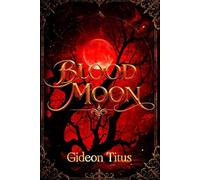 Blood Moon: A Vow of Hate: A Dark fantasy Romance Novel [Blood magic fantasy romance]: 1