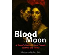 Blood Moon: A Woman’s Search for Love Through Darkness and Destiny