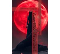Blood Moon Ascendent: Book One of the Dark Luna Ascension Series: 1