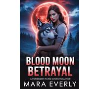 BLOOD MOON BETRAYAL: A Forbidden Fated Mates Romance