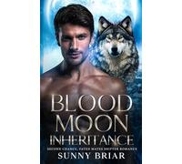 Blood Moon Inheritance: Second Chance, Fated Mates Shifter Romance (Threads of Destiny Paranormal Romance Collection)