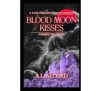 Blood Moon Kisses: Enemies To Lovers: A Dark Fantasy Horror Romance