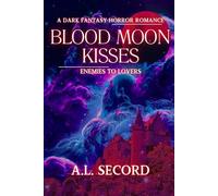 Blood Moon Kisses: Enemies To Lovers: A Dark Fantasy Horror Romance
