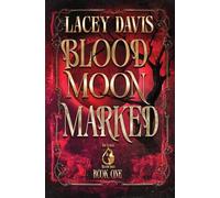 Blood Moon Marked: A Post-apocalyptic Survival Romantasy with Aliens and Dragons (The Ember Blood Saga)