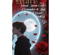 Blood Moon Oath (Vampire of My Sainted Heart - Book 2)