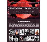 Blood Moon Productions: Its Origins, Its Oeuvre, Its Sources, Its Legacy: 11 (Blood Moon's Magnolia House)
