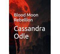 Blood Moon Rebellion: 1 (The Bloodbound Chronicles)