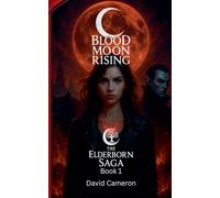 Blood Moon Rising: 1 (The Elderborn Saga)