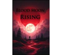 Blood Moon Rising