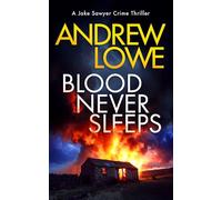 Blood Never Sleeps: A British crime thriller with twists: 10 (Jake Sawyer Crime Thrillers)