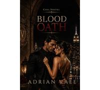 Blood Oath: A Dark Mafia Romance of Forbidden Love, Family Secrets, and Dangerous Loyalty (Cosa Nostra)