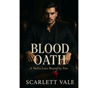 Blood Oath: A Mafia Love Bound by Fire