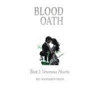 Blood Oath: Book 1: Venomous Hearts