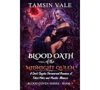 Blood Oath of the Midnight Queen: A Dark Sapphic Paranormal Romance of Fated Mates and Monster Alliances (Blood Coven Series: A Dark Sapphic Vampire and Witch Fantasy Romance)