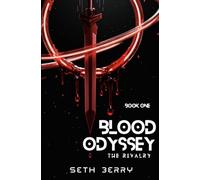 Blood Odyssey: The Rivalry (A Sci Fi Adventure)