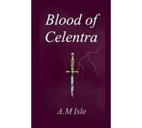 Blood of Celentra: Blood of Celentra: 1 (The Warrior of Celentra)