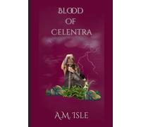Blood of Celentra: The Warrior of Celentra: Book One