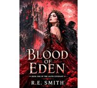 Blood of Eden: Book One of The Lilith Covenant