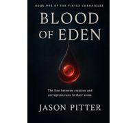 Blood of Eden: Book One of the Virtex Chronicles
