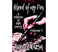 BLOOD OF MY PEN: a collection of dark poetry: volume 3 (Blood of my Pen collected works)