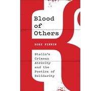 Blood of Others: Stalin's Crimean Atrocity and the Poetics of Solidarity