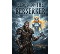 Blood of the Berserker: An Immortal Viking Thriler