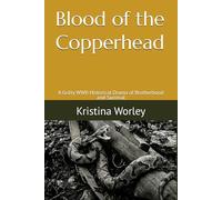 Blood of the Copperhead: A Gritty WWII Historical Drama of Brotherhood and Survival