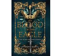 Blood Of The Eagle (An Echo of the Ashes)