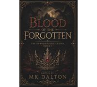 Blood of the Forgotten: Book 1 (The Dragonblood Crown Trilogy)