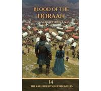 Blood of the Horaan: A Sword & Sorcery Adventure: 14 (The Kael Brightsun Chronicles)