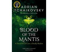 Blood of the Mantis: Adrian Tchaikovsky (Shadows of the Apt, 3)