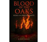 Blood of the Oaks: Heirs and Descendants