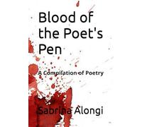 Blood of the Poet's Pen: A Compilation of Poetry