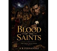 Blood of the Saints: A Dark Cartel Romance (Cartel Reyes)