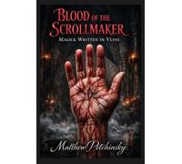 Blood of the Scrollmaker: Magick Written in Veins