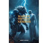 Blood of the Wolf - Nemesis | Book 3 in the SciFi Fantasy Series: Werewolf vs Necromancer Zombie Fiction | Werewolf Romance | Apocalypse War Novel