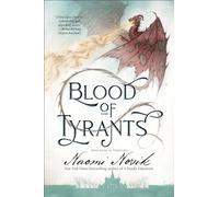 Blood of Tyrants: Book Eight of Temeraire: 8