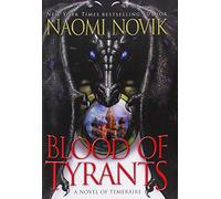 Blood Of Tyrants (Temeraire)