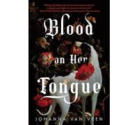 Blood on Her Tongue: A Gothic Horror from the Author of My Darling Dreadful Thing