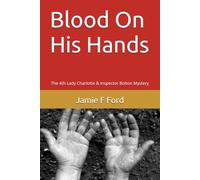Blood On His Hands: The 4th Lady Charlotte & Inspector Bolton Mystery